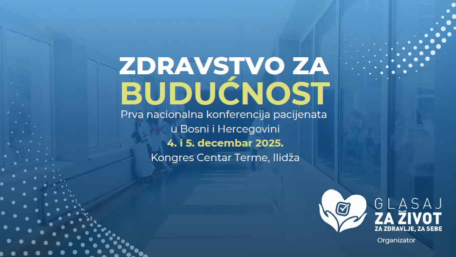Prva nacionalna konferencija pacijenata u Bosni i Hercegovini „Zdravstvo za budućnost“
